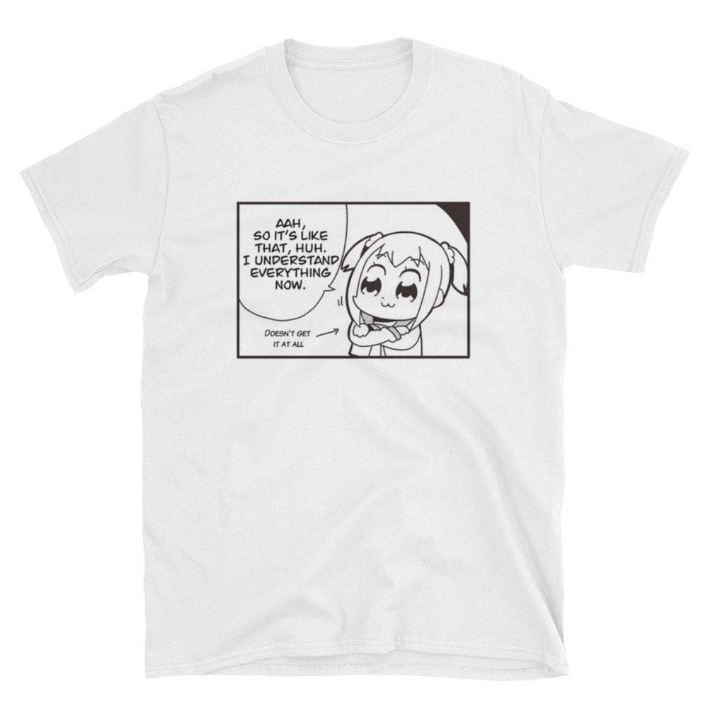 Pop Team Epic T-Shirt Doesn't Understand Anything Manga Pop Team Epic T-Shirt Doesn't Understand Anything Manga