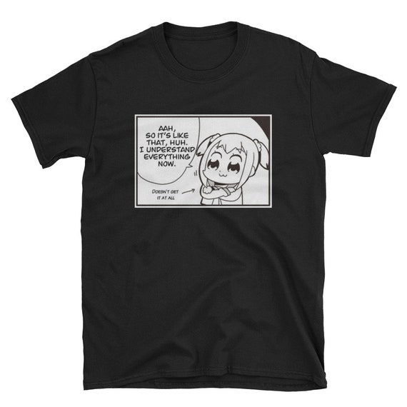 Pop Team Epic T-Shirt Doesn't Understand Anything Manga Pop Team Epic T-Shirt Doesn't Understand Anything Manga