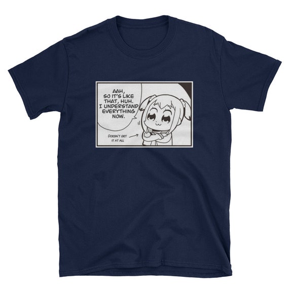 Pop Team Epic T-Shirt Doesn't Understand Anything Manga Pop Team Epic T-Shirt Doesn't Understand Anything Manga