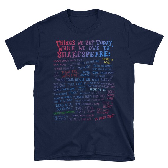 Things We Say Today We Owe To Shakespeare T-Shirt Things We Say Today We Owe To Shakespeare T-Shirt