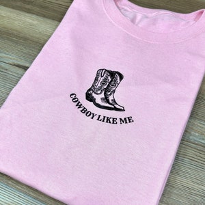 Cowboy Like Me Sweatshirt Hoodie/ Evermore Crewneck