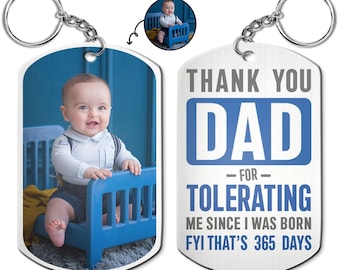 Thank You Dad For Tolerating Me Since I Was Born - Personalized Aluminum Keychain, Father's Day Gift
