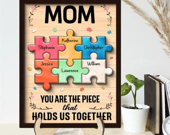 Mom You Are The Piece That Holds Us Together Personalized 2-Layer Wooden Plaque