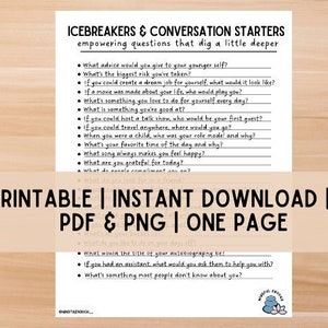 Puede incluir: Hoja de trabajo de inicio de conversación imprimible en blanco y negro con el texto "ICEBREAKERS & CONVERSATION STARTERS empowering questions that dig a little deeper" y una lista de preguntas. El texto "PRINTABLE | INSTANT DOWNLOAD | PDF & PNG | ONE PAGE" está en la parte inferior de la página.