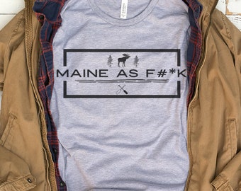 Maine AF Shirt, Outdoors Maine Shirt. Funny Maine Gift for Him or Her, Maine Moose Tee, Maine Lover, Maine Hiking Tee, Maine Camping Gift