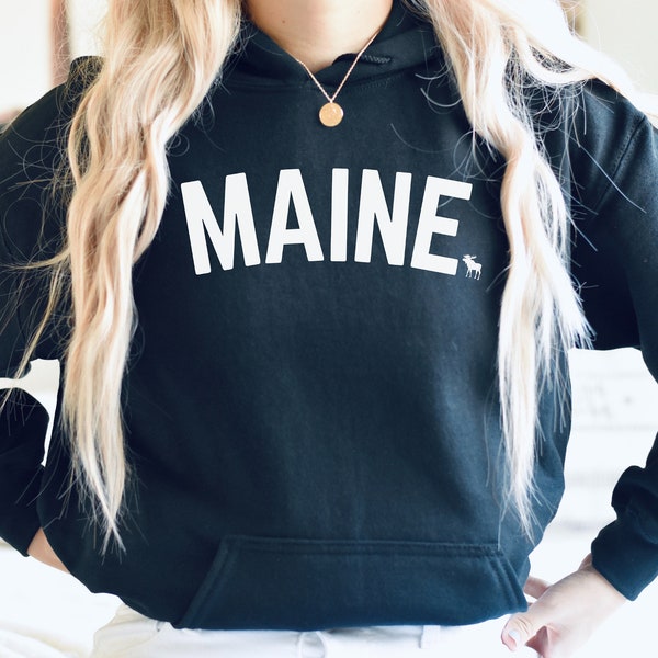 Maine Hoodie, Maine Moose Hoodie, Cute Maine Moose Gift, Maine Novelty Hoodie, Mainer Hoodie, Unique Maine Gifts for Women & Men Maine Shirt