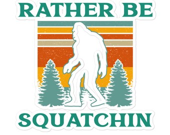 Retro Funny Bigfoot Bumper Sticker, Rather Be Squatchin Camping Car Decal, Funny Camper Gift, Outdoors Sticker, Funny Sarcastic Nature Gift