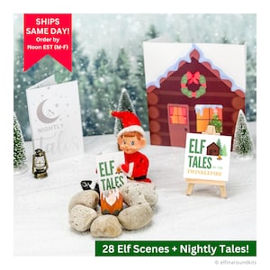May include: A festive scene featuring an elf figurine in a red suit and hat, holding a sign that reads "ELF TALES." A miniature cabin and a card with "NIGHTLY TALES" are also present. The scene includes small trees and a pile of rocks. The text "28 Elf Scenes + Nightly Tales!" is visible.