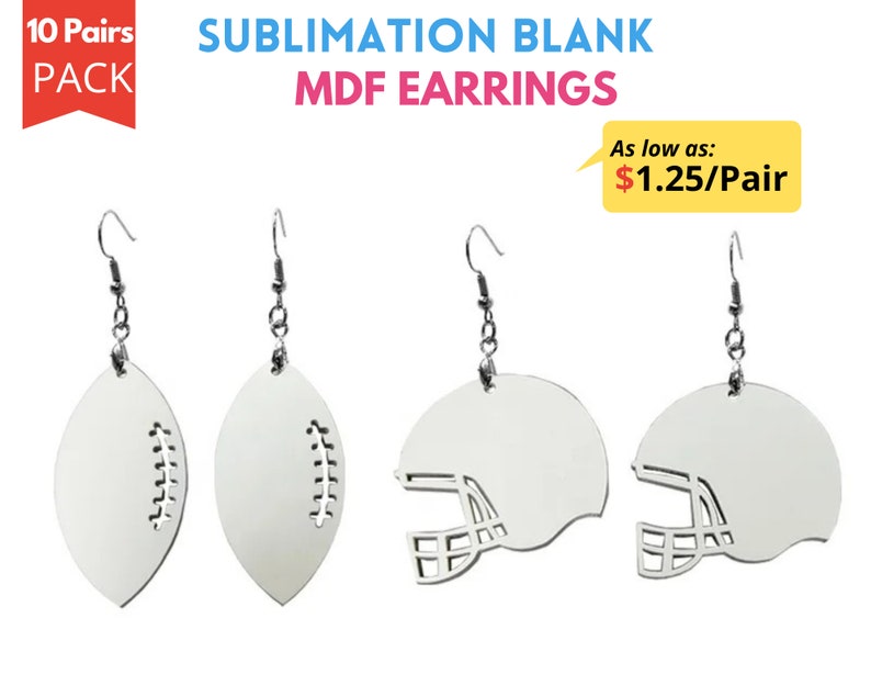 May include: A pack of 10 pairs of sublimation blank MDF earrings. The earrings are shaped like footballs and helmets. The text "10 Pairs PACK" is in pink and white. The text "SUBLIMATION BLANK MDF EARRINGS" is in black. The text "As low as: $1.25/Pair" is in yellow.