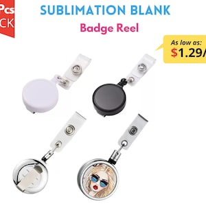 May include: A selection of sublimation blank badge reels in white, black, and silver. The image includes the text "SUBLIMATION BLANK Badge Reel" and "10 Pcs PACK". One reel features a graphic of a woman with sunglasses.