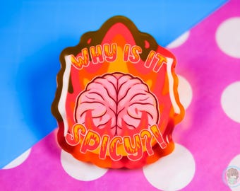 Warum ist es scharf? Neurospicy Acryl Pin