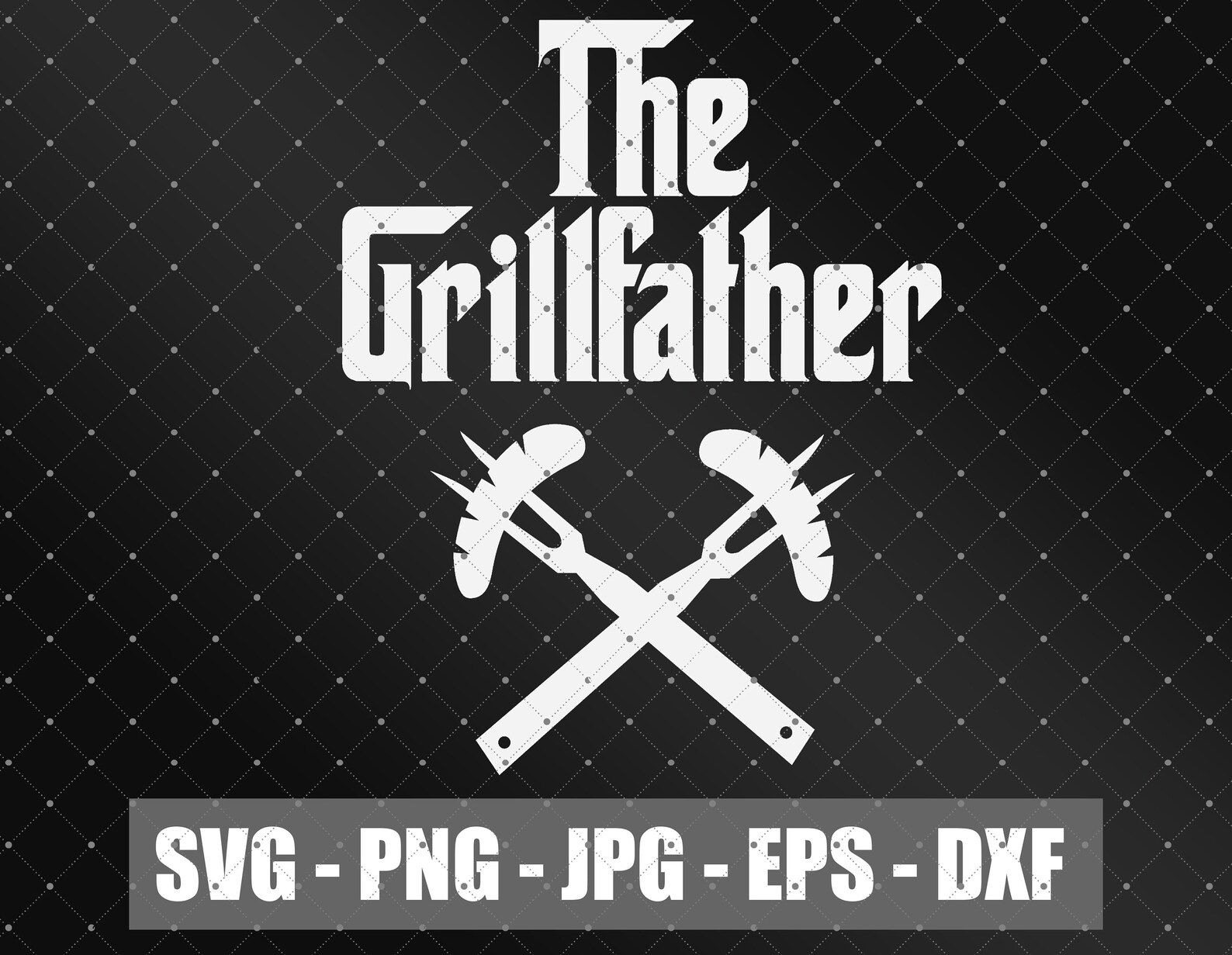 The Grillfather Svg Dad Svg The Grill Father Svg Fathers Etsy