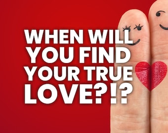 When will you find true love?