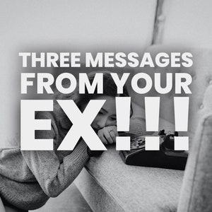 Messages from your ex....