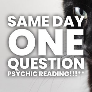 May include: White text on a gray background with a black cat's eye peeking in from the right side. The text reads "SAME DAY ONE QUESTION PSYCHIC READING!!!**"