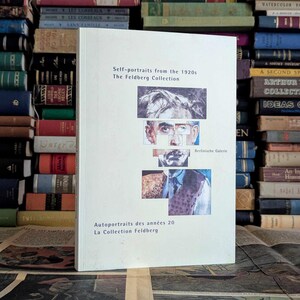 The Feldberg Collection Self-Portraits from 1920s Vintage Art Book Printed in Germany 2002. Portrait Painting - Modern Art - Weimar Republic