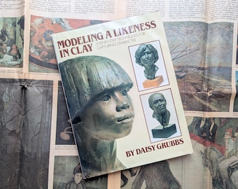 Modeling a Likeness in Clay 1982 Vintage Art Book Portrait Sculpture Instructional Book