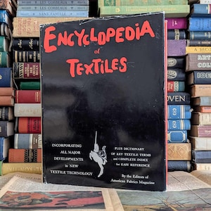 Encyclopedia of Textiles - 1972 - Vintage Art Book - Industrial Arts - Textile Dictionary - Fabric Encyclopedia - Textile Reference