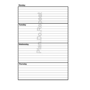 May include: A blank weekly planner with the days of the week listed: Monday, Tuesday, Wednesday, and Thursday. Each day has lined spaces for writing.