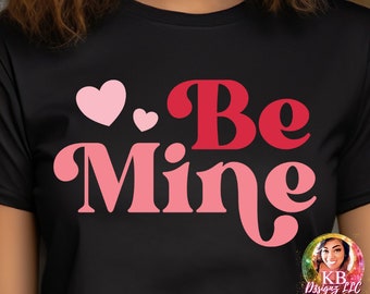 Be Mine, Valentines Day DTF Transfer