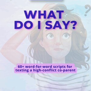 May include: A digital book cover titled WHAT DO I SAY? featuring an illustration of a person with brown hair scratching their head. The text includes BEAUTY FOR ASHES COUNSELING, 60+ word-for-word scripts for texting a high-conflict co-parent, and CHERYL LYNN, MSW, LISW-CP, LPCS.