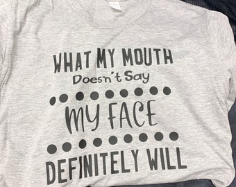 Lo que mi boca no dice mi cara definitivamente se camisa