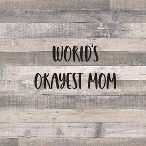 World&#39;s Okayest Mom Cut File - SVG - PNG - DXF - Clipart
