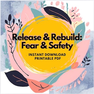 Release & Rebuild Fear and Safety Guide: Affirmations for Healing (PDF Download)