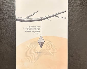 Pendulum Dowsing Quick Reference Guide: Mini Charts & Clearing Statements (15-Page Guidebook)