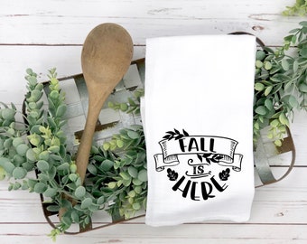 Fall Is Here | 27 x 27 | Gift | Fall | Housewarming | Flour Sack Kitchen Towels