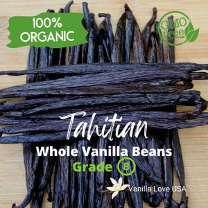 TAHITIAN Vanilla Beans-Grade B great for Extraction, Baking & Desserts, Pudding, Flans, Vanilla Sugar - Organic  5&quot;-6&quot;+