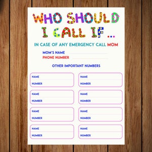 May include: A printable emergency contact sheet with the title "Who Should I Call If..." and the instruction "In case of any emergency call mom". The sheet has spaces to write the name and phone number of the child's mother and other important contacts.