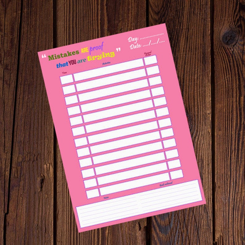 May include: Pink printable worksheet with the quote "Mistakes are proof that you are trying". The worksheet has sections for time, activity, notes, and overall mood.