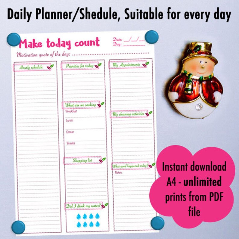 May include: A printable daily planner with sections for hourly schedule, priorities, appointments, meals, cleaning activities, shopping list, and a motivational quote. The planner is decorated with a snowman graphic and the text "Make today count".