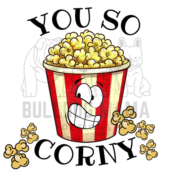 You So Corny / Pop Corn Humor / Movie Night / Kitchen Towel / Kitchen Chef Humor / Sublimation Design/PNG File ***Instant Download***