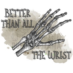 Better Than All The Wrist/Orthopedic Surgeon Humor/Bone Doctor/MD/Medical Office/Sublimation Design/PNG File *Instant Download*