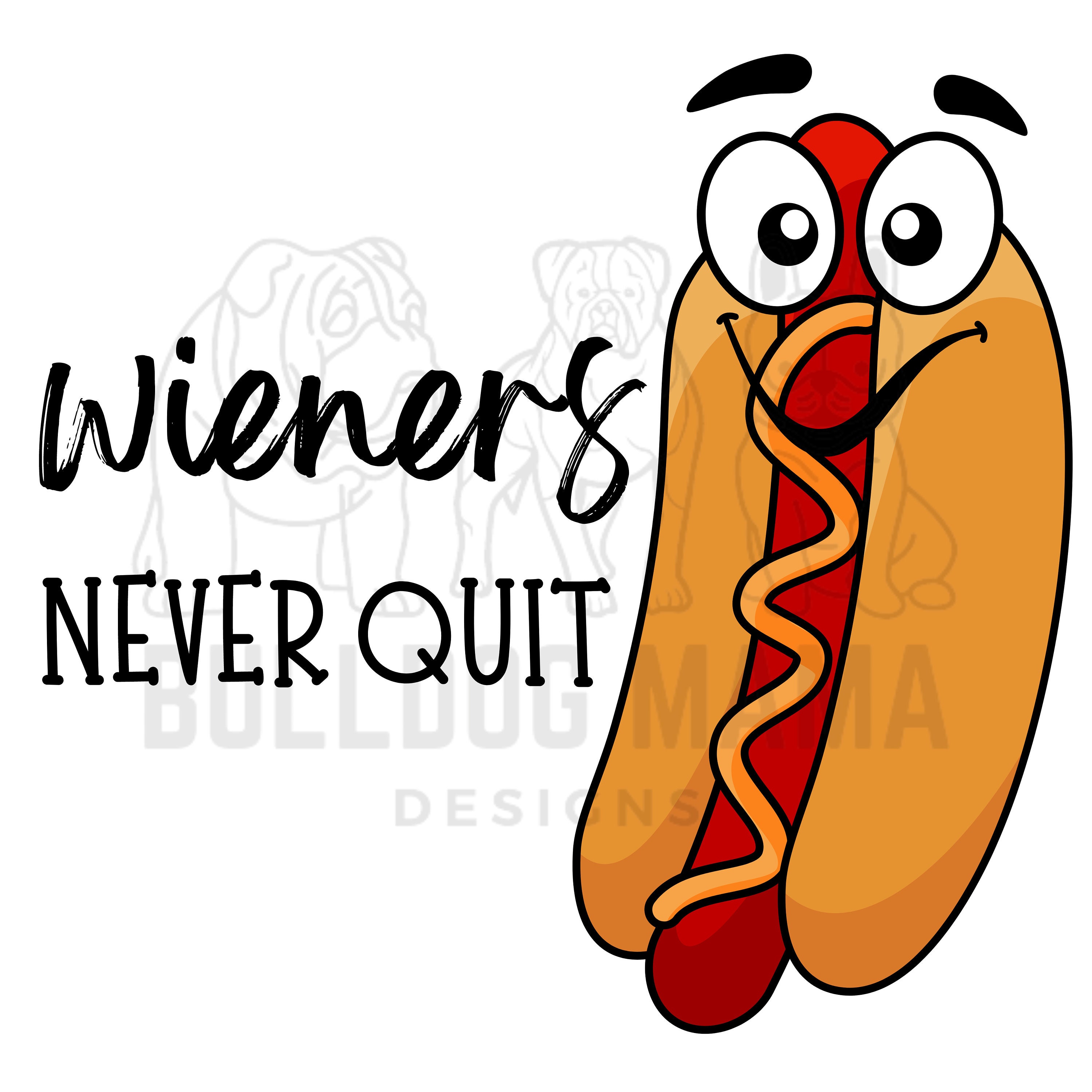 Weiners Never Quit / Hot Dog / BBQ Humor / Grilling/ Kitchen Towel / Kitchen Chef Humor / Sublimation Design/PNG File ***Instant Download***