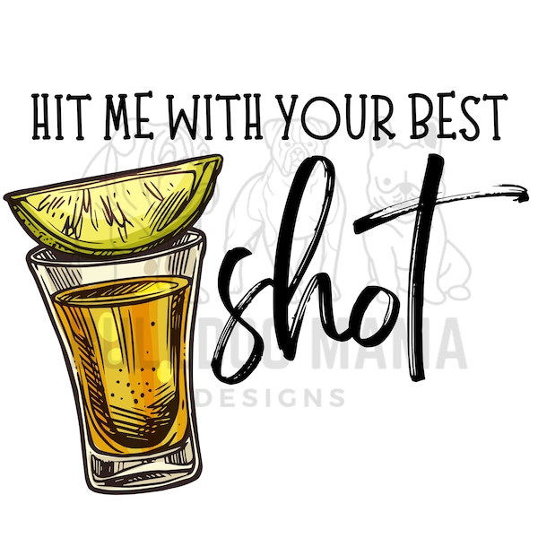Hit Me With Your Best Shot / Alcohol / Bar Drink Quotes / Bar Coasters / Koozie Designs / Sublimation Design/PNG File ***Instant Download***