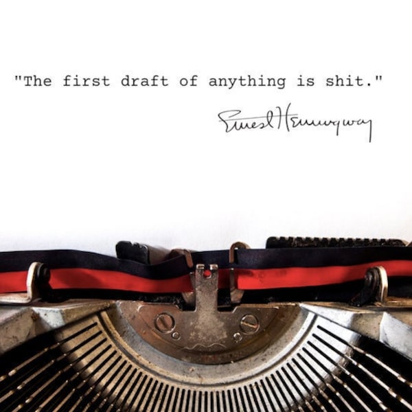 Ernest Hemingway Quote (Download) "The first draft of anything is shit." Hi-resolution Poster