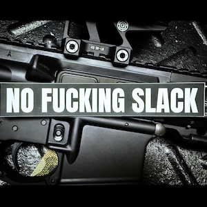 NO FUCKING SLACK – Matte Black Motivational Sticker (6" x 1") | David Hackworth | Jocko Willink
