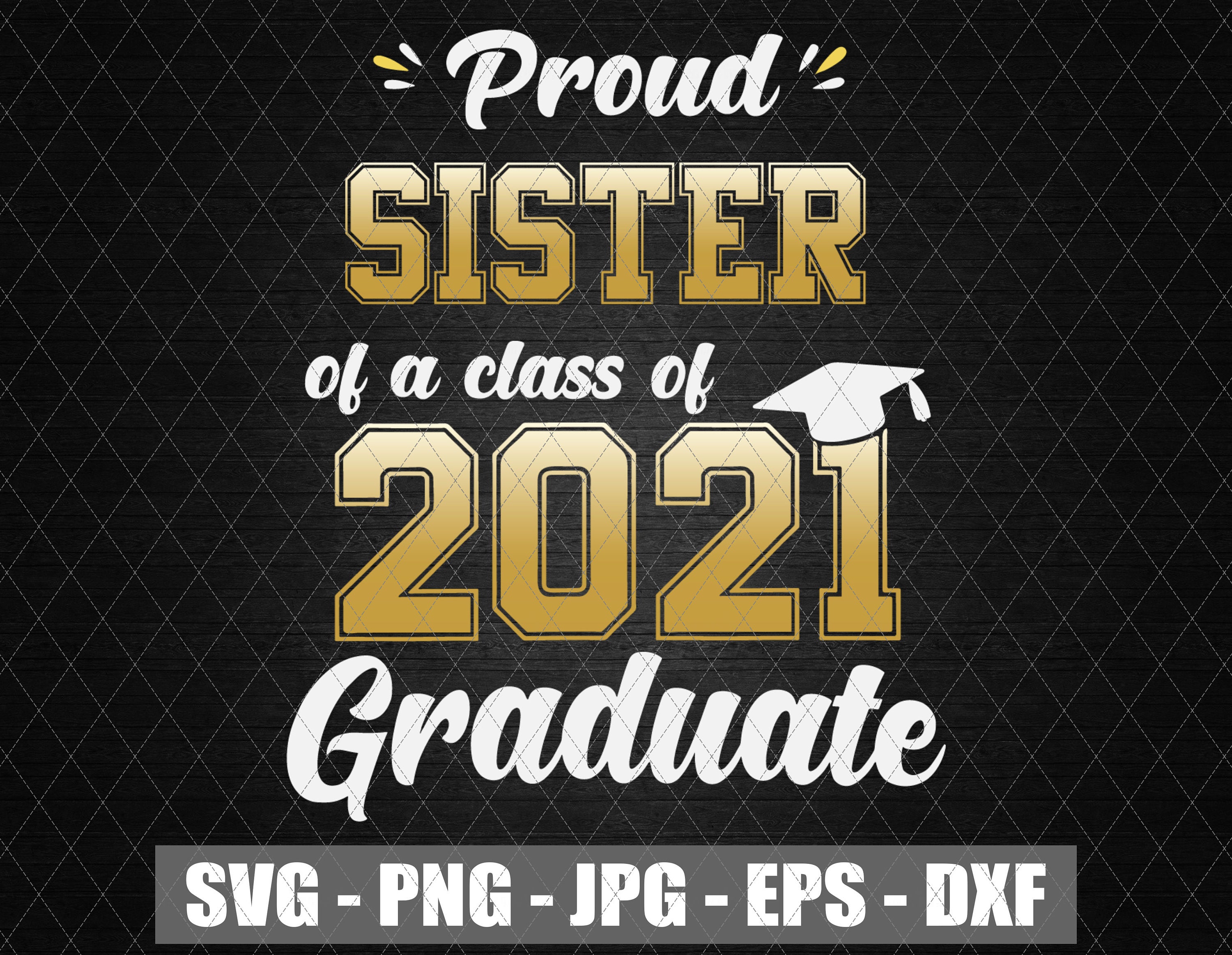 Download Proud Sister Of A Class Of 2021 Graduate Svg Sister ...