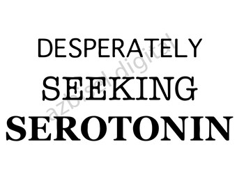 Auf der Suche nach Serotonin Svg, Outfits trendy Svg, Mental Health Awareness Svg und Png, Angst Svg und Png, Antiazierielles Svg und Png