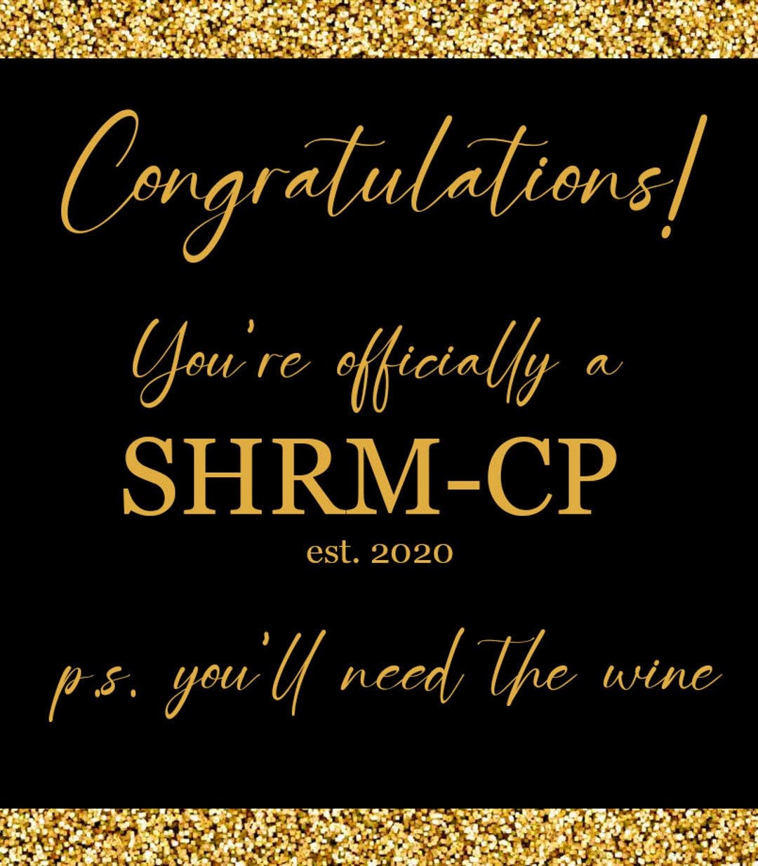 Congratulations You're Officially a SHRMCP You'll Need Wine Wine