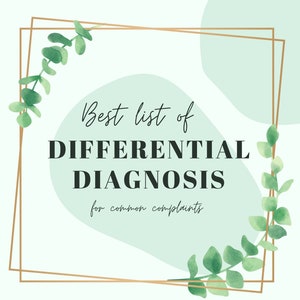 May include: A light green background with a gold frame and green leaves. The text inside the frame reads "Best list of DIFFERENTIAL DIAGNOSIS for common complaints".