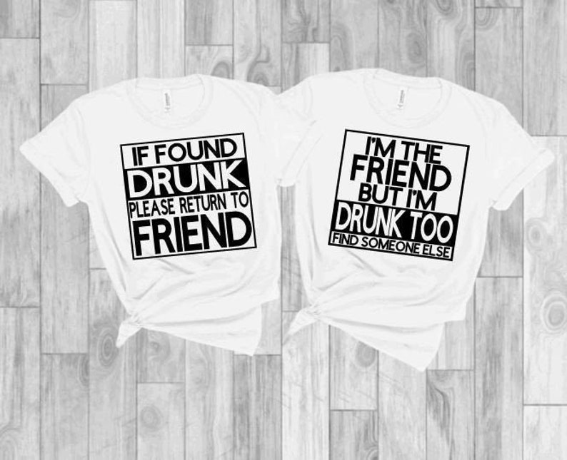 If Found Drunk Please Return to Friend Shirt Girls Trip Etsy