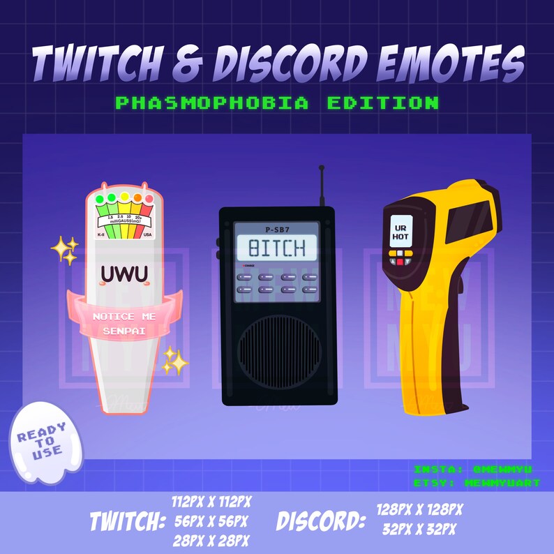 May include: Three digital emotes for Twitch and Discord, inspired by the game Phasmophobia. The emotes are a ghost hunting meter, a radio, and a thermal camera. The ghost hunting meter is pink and white with the text "UWU" and "NOTICE ME SENPAI". The radio is black with the text "P-SB7" and "BITCH". The thermal camera is yellow with the text "UR HOT".