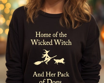 Home Of The Wicked Witch And Her Pack Of Dogs Print Sweatshirt, Halloween Sweatshirt, Funny Ghost Dog Sweatshirt, Halloween Shirt, Spooky