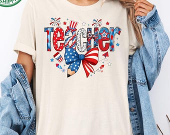4th of July Teacher Shirt, Fourth Of July Shirt, Independence Day Teacher Shirt, Teacher Shirt, 4th Of July Teacher Gift, USA Teacher Shirt