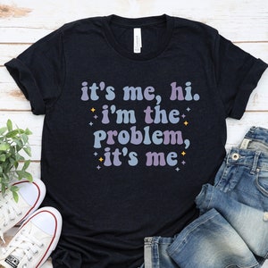 It&#39;s Me Hi I&#39;m the Problem Shirt for Music Lovers, Anti Hero Tshirt Gift for Fans, Tour Merch, Lavender Haze, Albums Books, Teen Tee