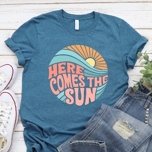 Here Comes the Sun T Shirt - Etsy